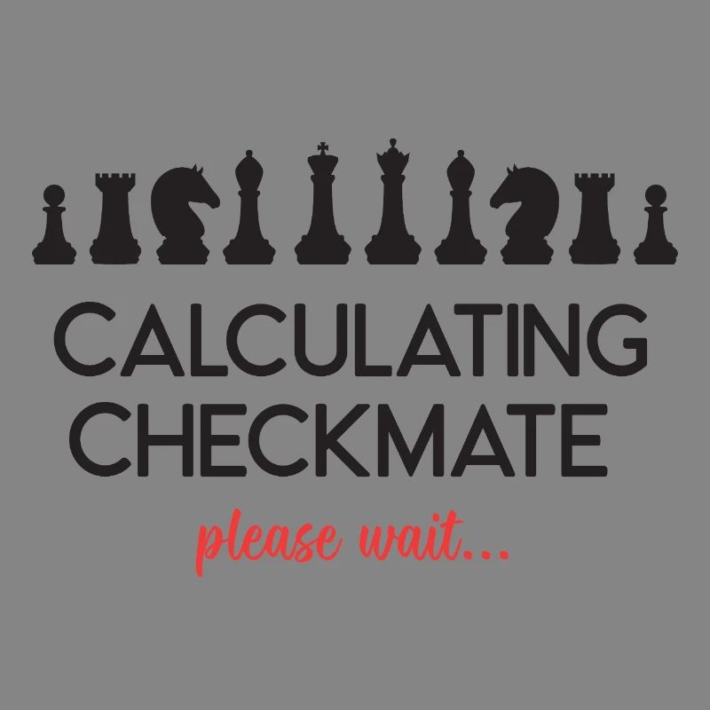 Chess - Calculating Checkmate. Please Wait...