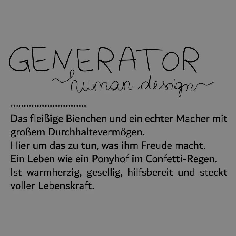 Du bist ein Generator