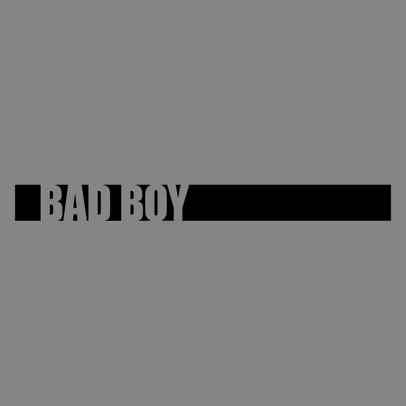Bad Boy Saying