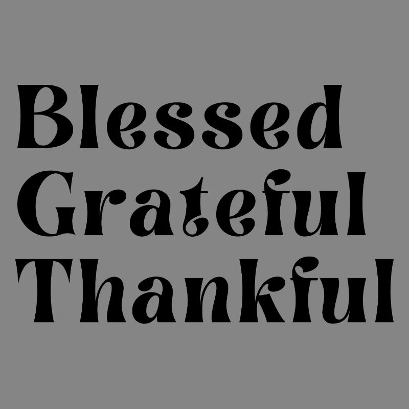 Grateful thankful