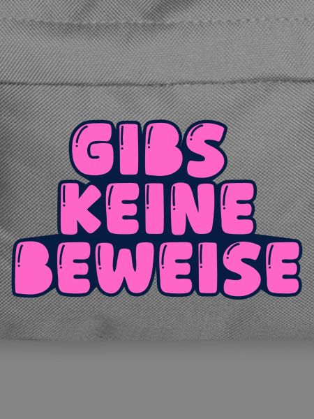 gibs keine beweise