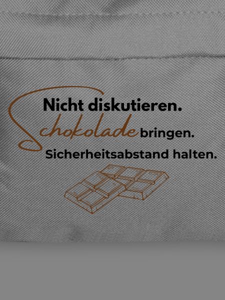 Nicht diskutieren. Schokolade bringen.