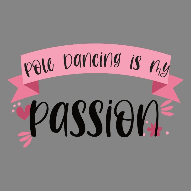 Pole Dancing is my passion - Tänzerin Geschenk