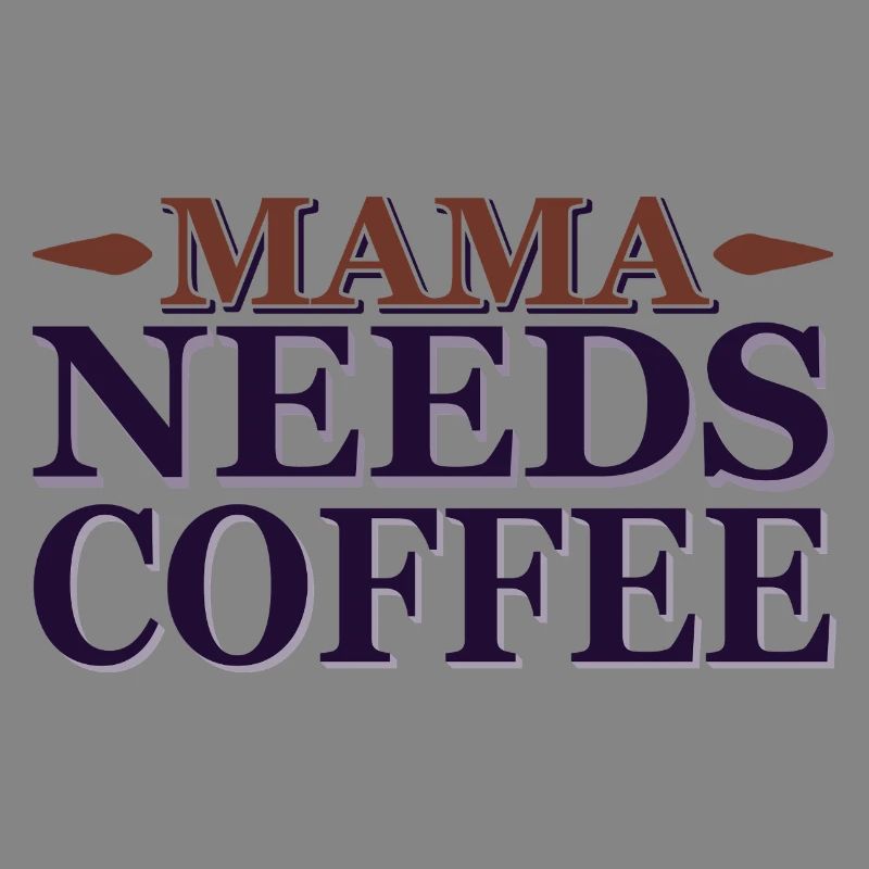 Mama needs a coffee
