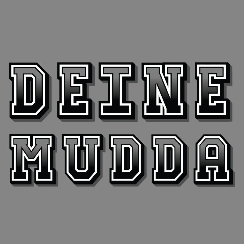 Deine Mudda