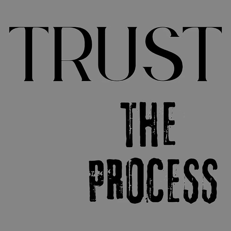 Trust the Process