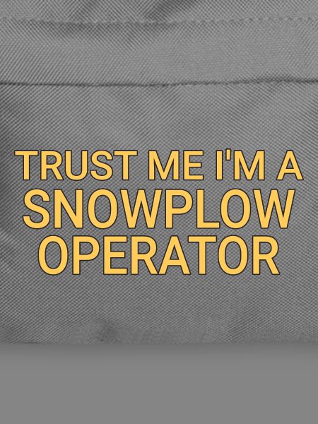 Snowplow Operator Trust Me Schneepflugfahrer