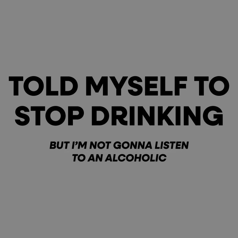 I Told Myself to Stop Drinking