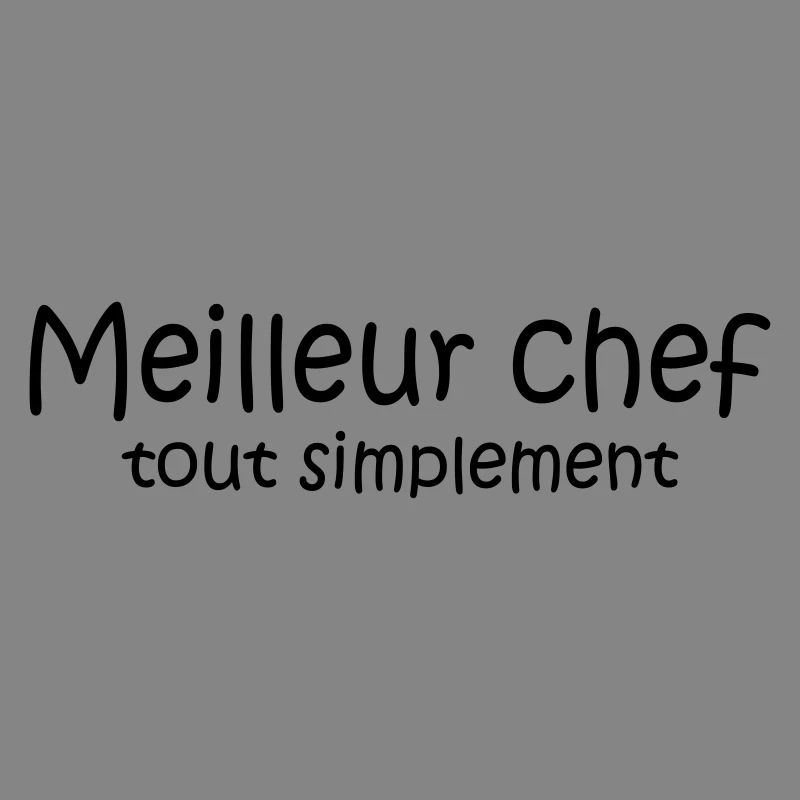 Meilleur chef tout simplement