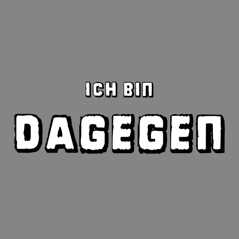 Ich bin dagegen - Universal-Protest