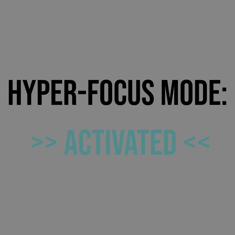 Mode Hyper-Focus : Activé - Déclaration