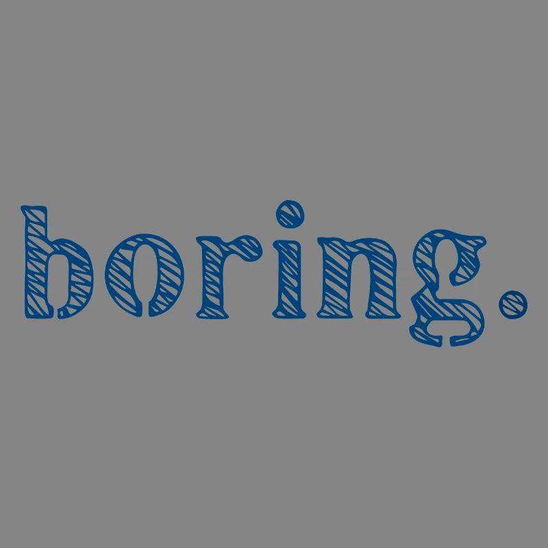 Boring Boredom