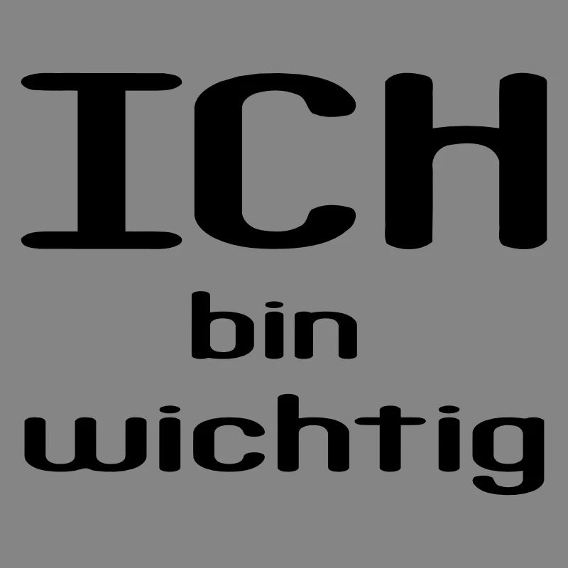 ICH bin wichtig