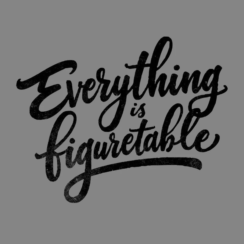 Everything is Figurtable