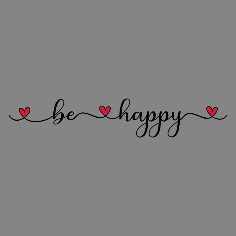 be happy