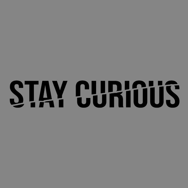 stay curious
