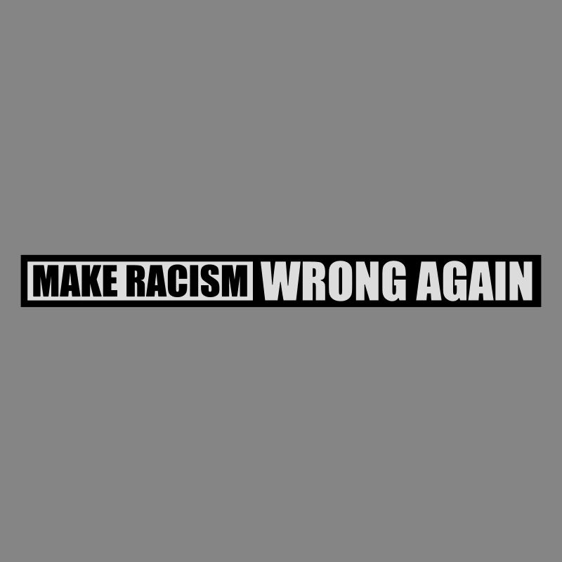 make racism wrong again