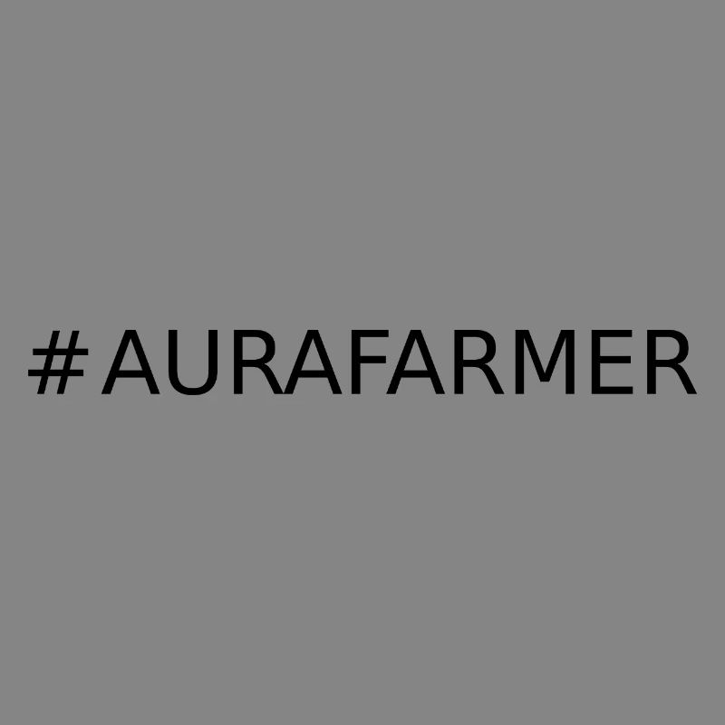 #AURAFARMER