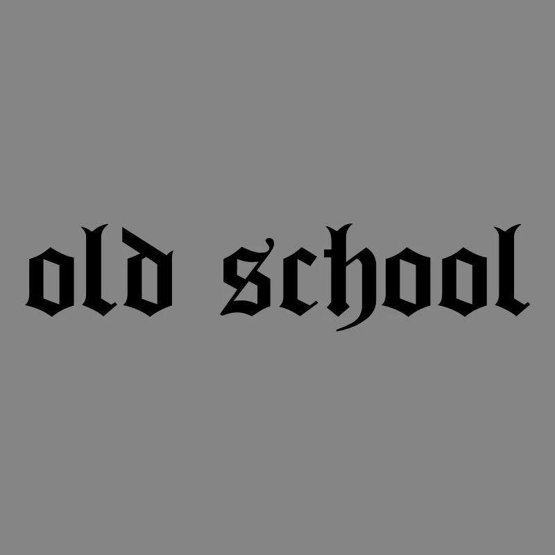 "Old School"