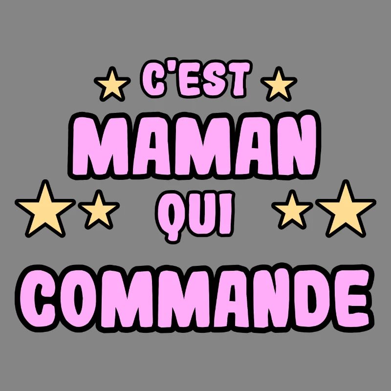 C'est maman qui commande
