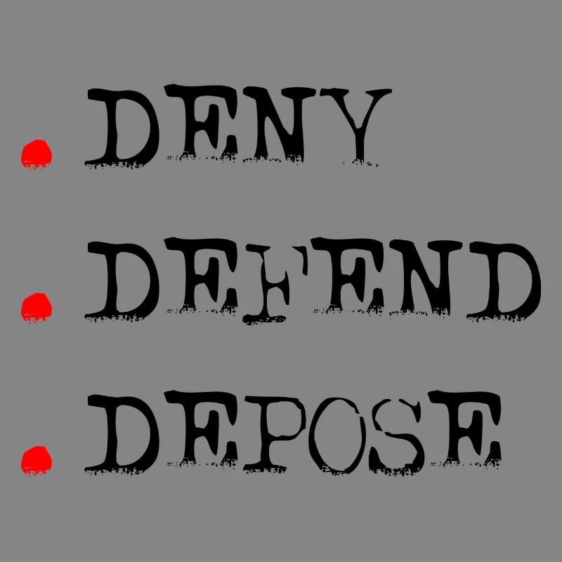Deny Defend Depose