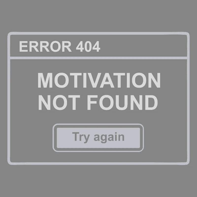 404 – Motivation Not Found