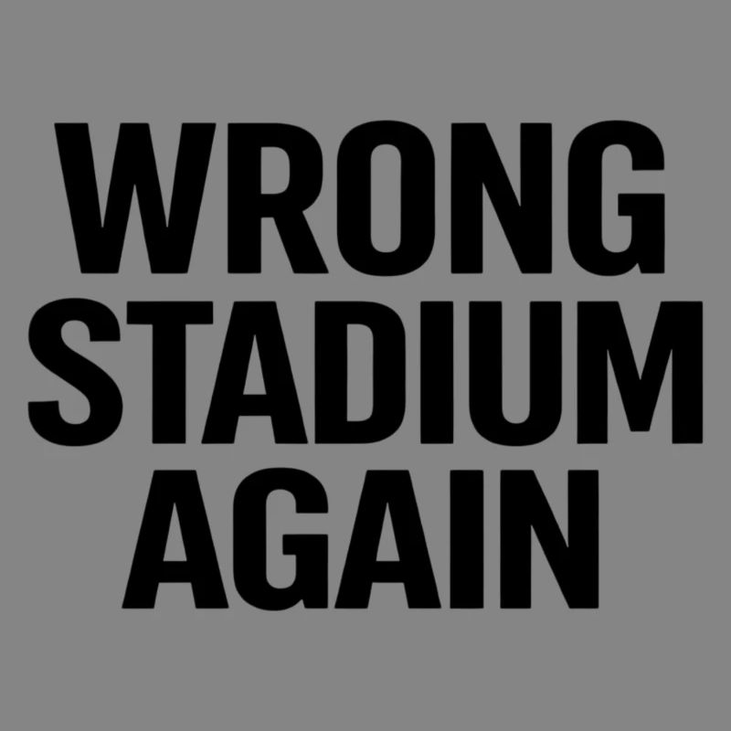 Wrong Stadium Again