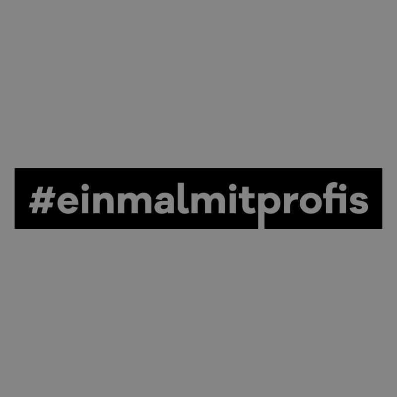 einmal mit Profis Beruf Job Kollegen Kunde Hashtag