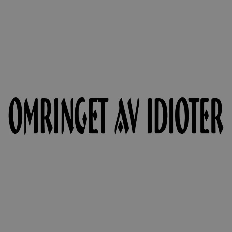 entouré d'idiots