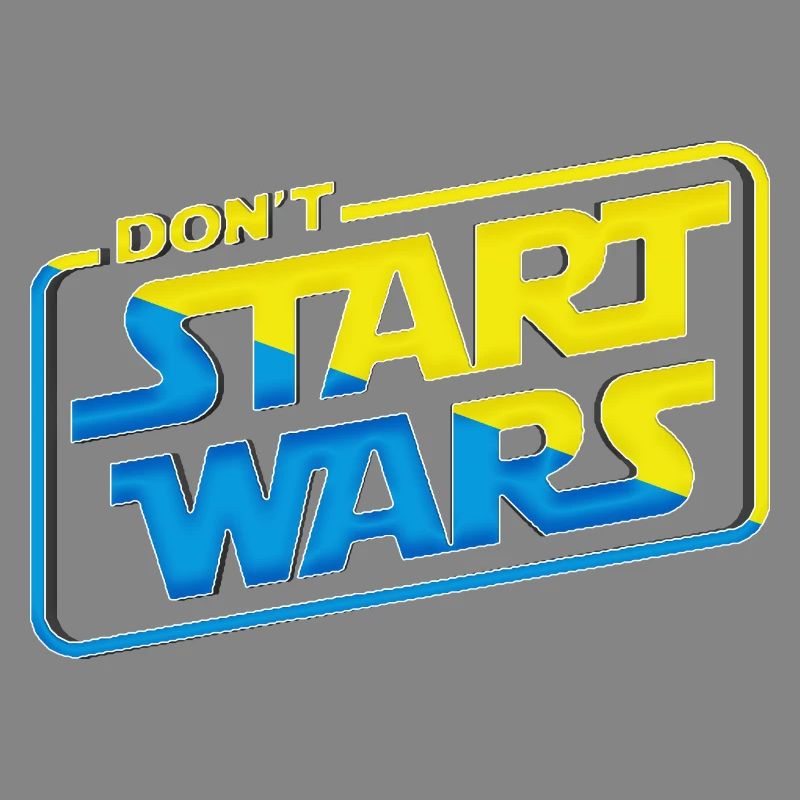 Don't start wars support Ukraine