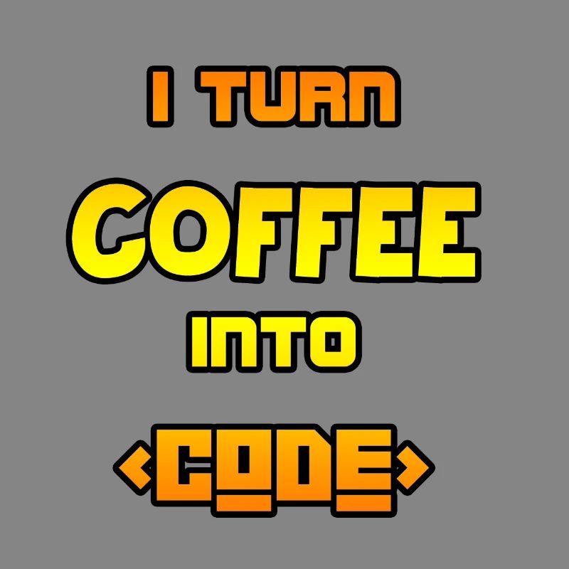 I turn coffee into code