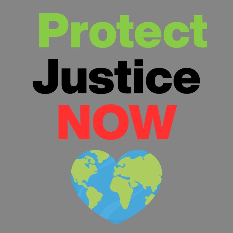 Protect Justice – Act Now, Ecological, Environmental