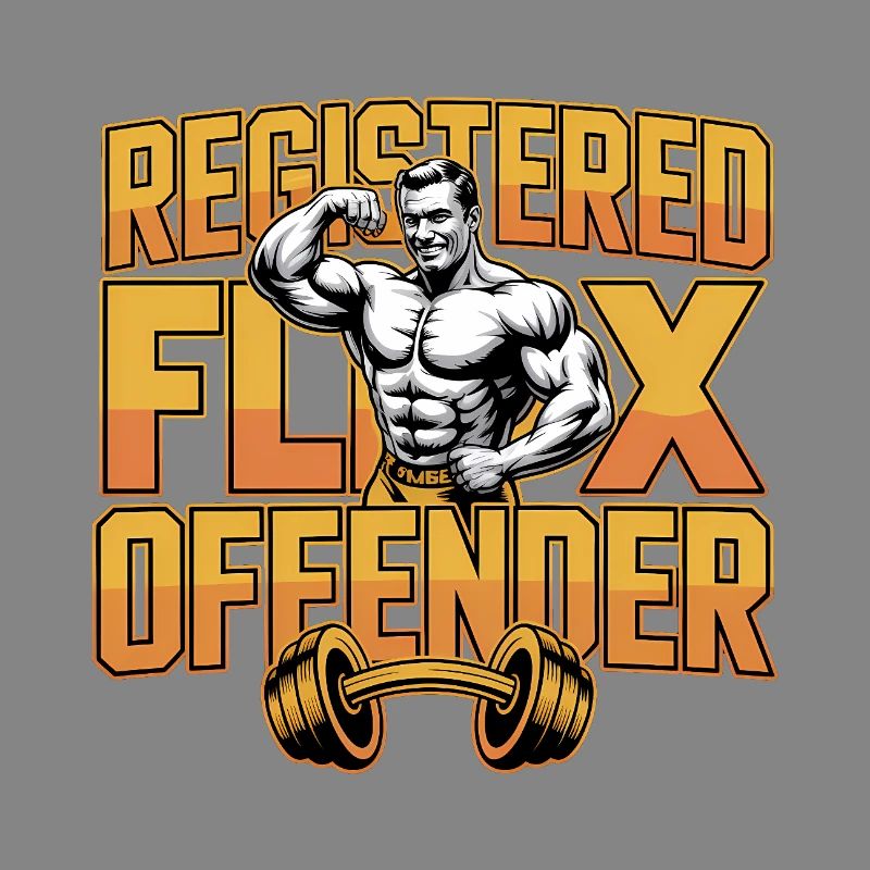 Registered Flex Offender - Funny Gym Tshirt