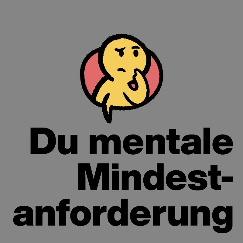 YOU MENTAL MINIMUM DEMAND. SARCASM GIFT