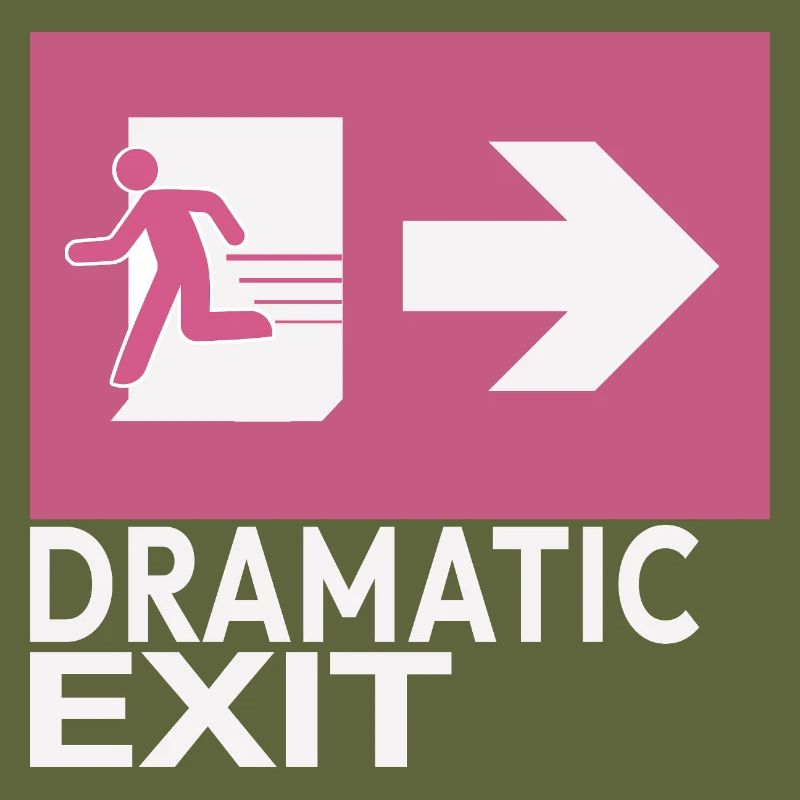Dramatic Exit Funny Statement Minimal Grafik