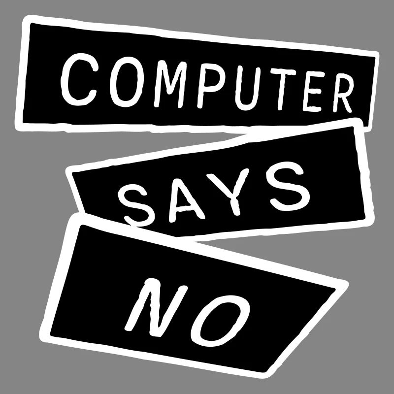 Computer Says No Funny Programmer Nerd Technique