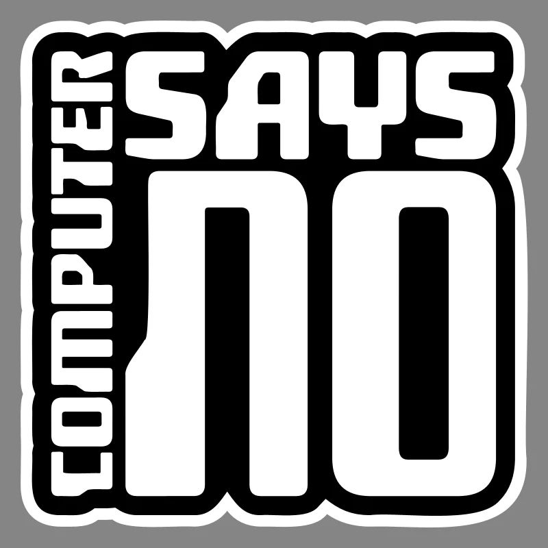 Computer Says No Funny Programmer Nerd Technique