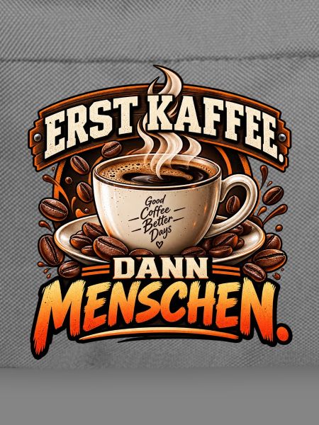 Erst Kaffee. Dann Menschen.