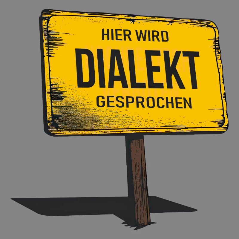 Hier wird Dialekt gesprochen – Lustiger Spruch