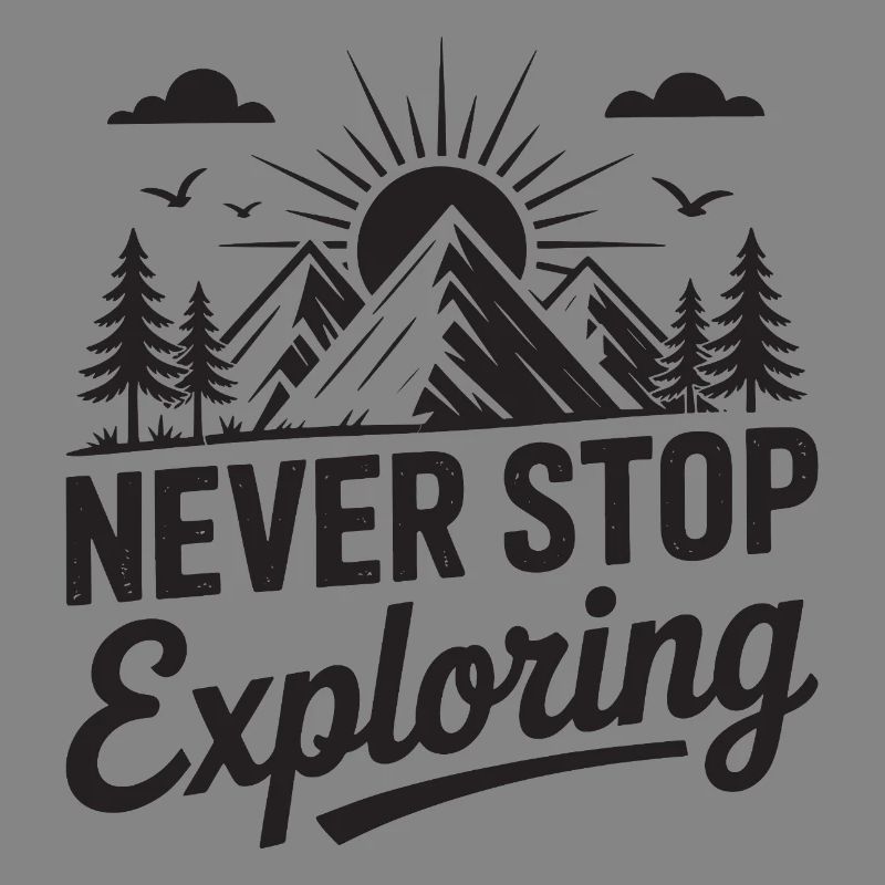 Mountains - Never Stop Exploring