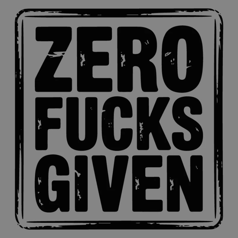 Zero Fucks Given Bold Tee