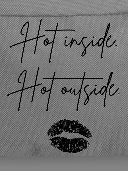 hot inside hot outside