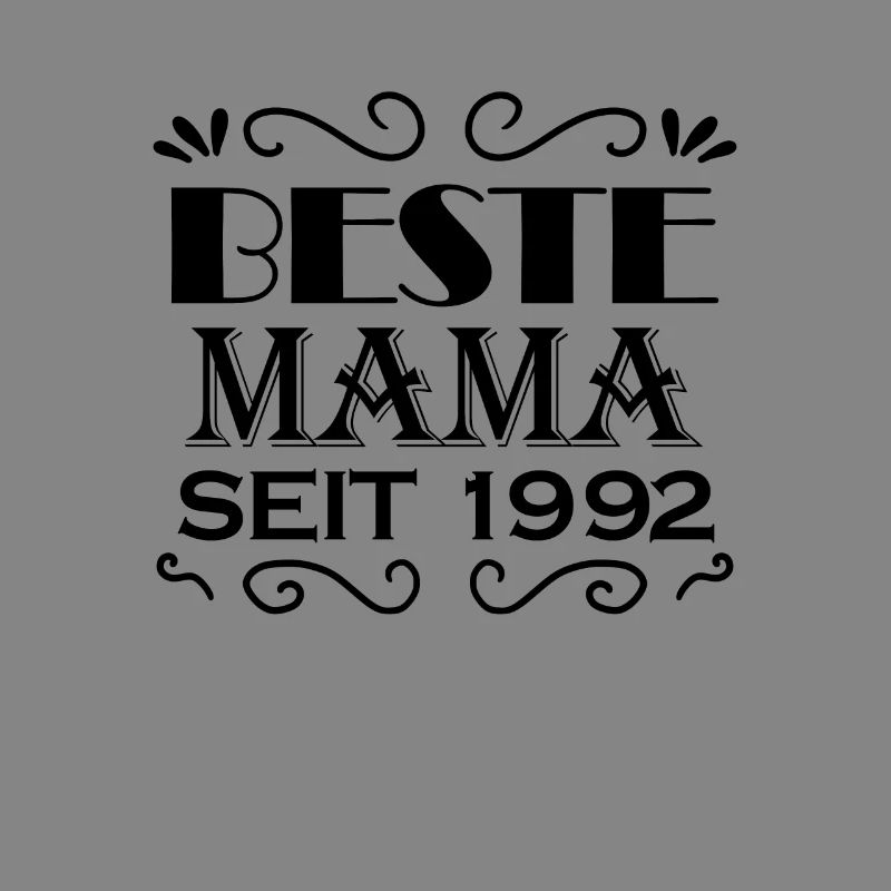 Beste Mama seit 1992 - Beste Mutter seit 1992