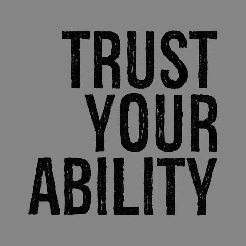 trust your ability