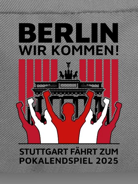 Stuttgart Berlin Finale – Berlin wir kommen!