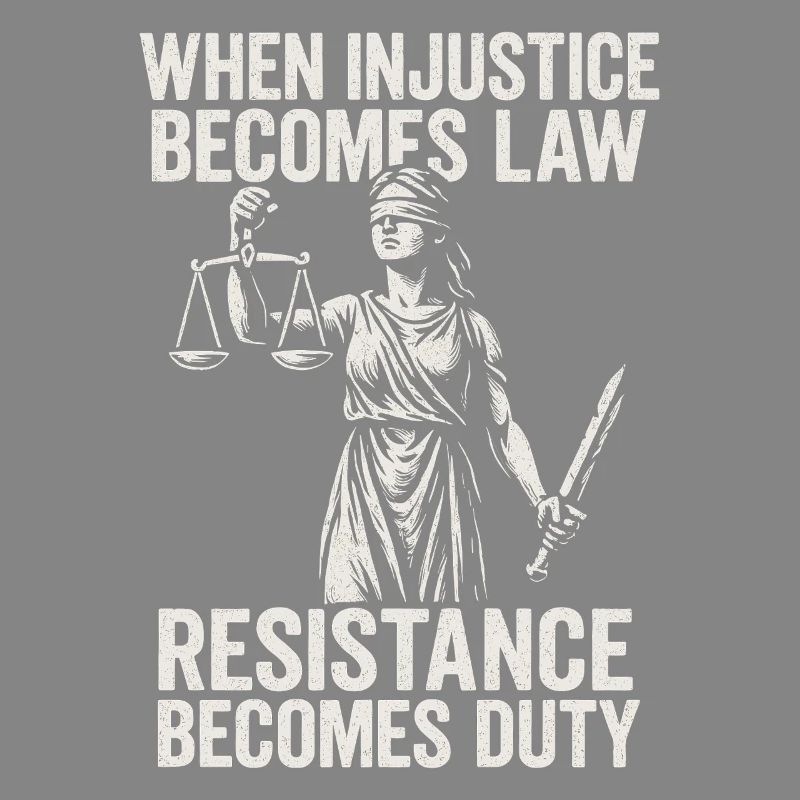 When injustice becomes right, resistance becomes