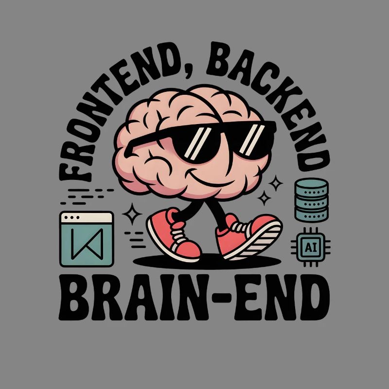 Frontend, Backend, Brain-End | Entwickler