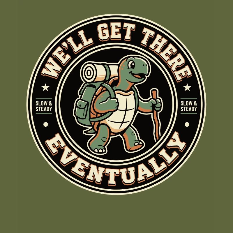 Turtle Hiking Saying Eventually