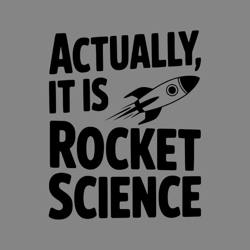 Actually It Is Rocket Science