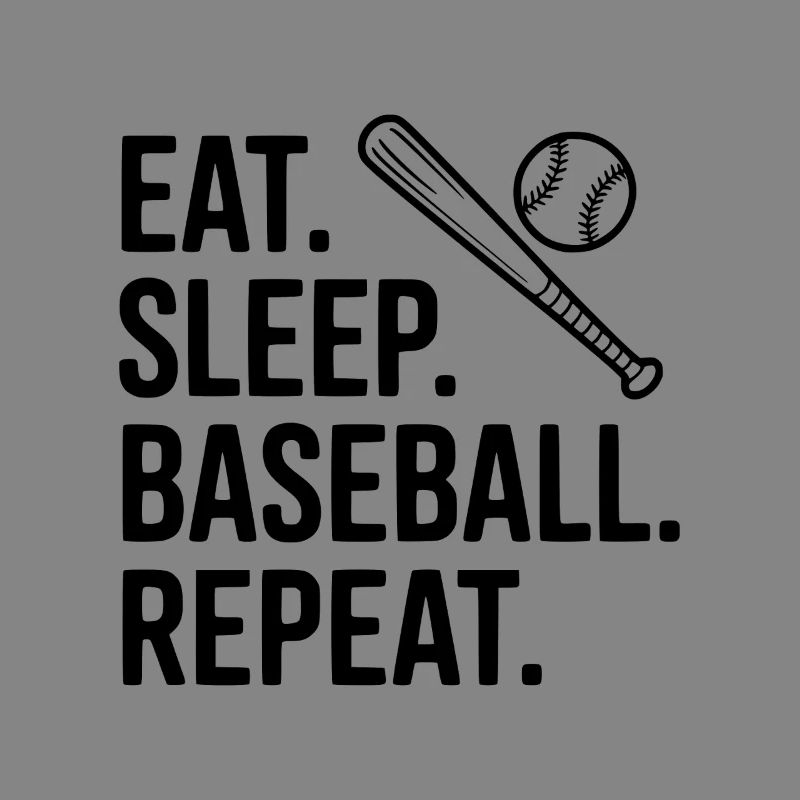 Eat. Sleep. Baseball. Repeat.